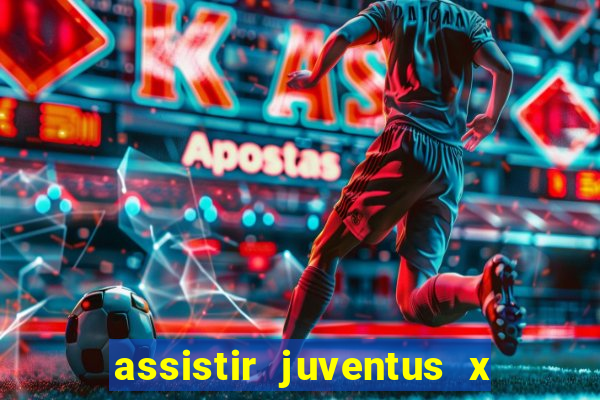 assistir juventus x bayer leverkusen futemax